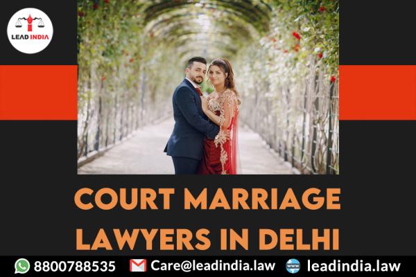 Court Marriage Lawyers In Delhi
