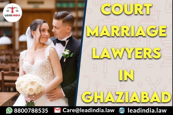 Court Marriage Lawyers In Ghaziabad