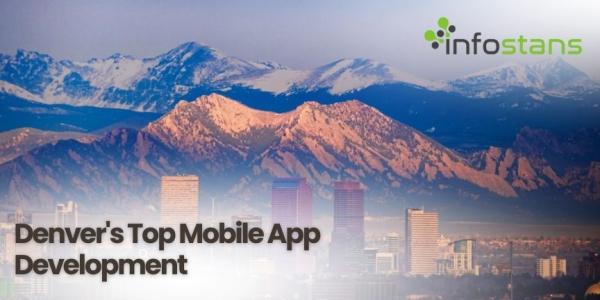 Denver's Top Mobile App Development - Info Stans