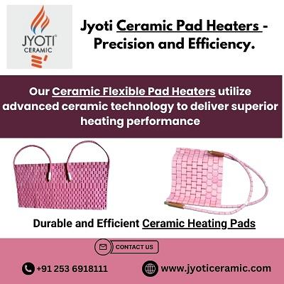 Durable and Efficient Ceramic Heating Pads | Jyoti Ceramic.