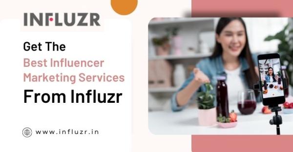Get The Best Influencer Marketing Services From Influzr