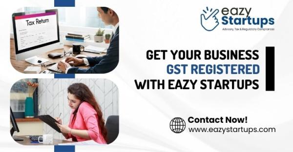 Get Your Business GST Registered With Eazy Startups