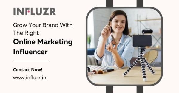 Grow Your Brand With The Right Online Marketing Influencer