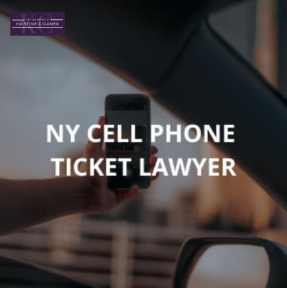 Lawyer for Cell Phone Ticket, NY: Expert Legal Defense