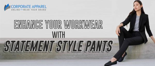Statement style pants that enhance your workwear