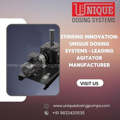 Stirring Innovation: Unique Dosing Systems - Leading Agitator Manufacturer