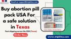 Buy abortion pill pack USA For a safe solution in Texas