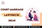 Court Marriage Lawyers In Delhi