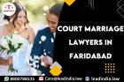 Court Marriage Lawyers In Faridabad