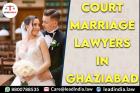 Court Marriage Lawyers In Ghaziabad