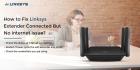 Reason for Linksys Extender Connected But No Internet
