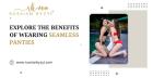 Explore The Benefits Of Wearing Seamless Panties
