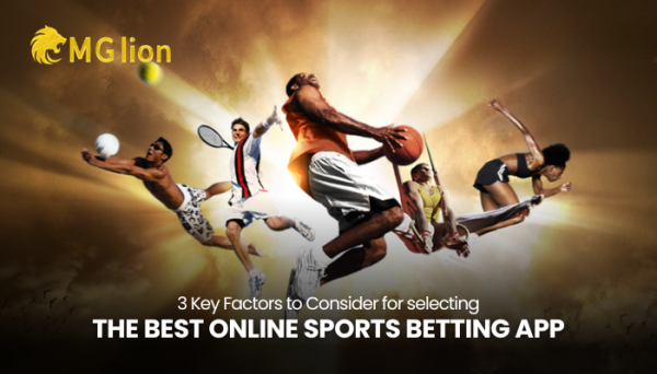 3 Key Factors to Consider for selecting the best online sports betting app