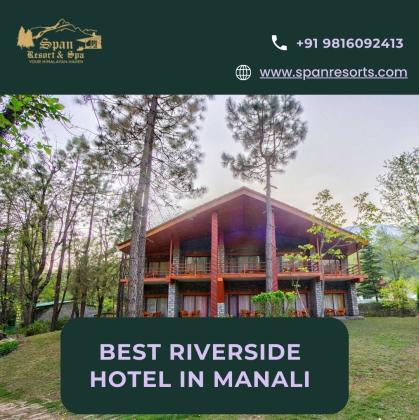 Best Riverside Hotel in Manali | Span Resort