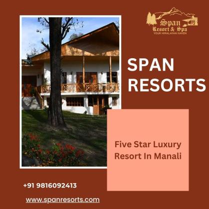 Discover Pure Elegance at Span Resort & Spa, Manali's Premier Luxury Retreat