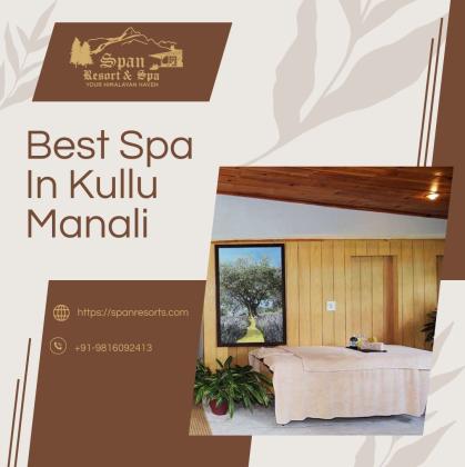 Discover Tranquility: The Best Spa in Kullu Manali for Rejuvenation and Bliss