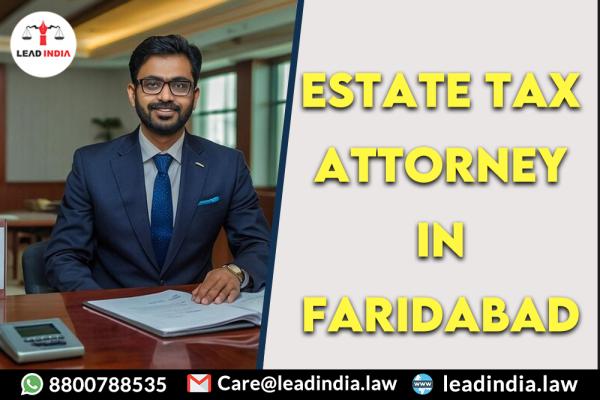 estate tax attorney in Faridabad