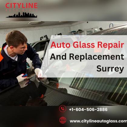 Expert Auto Glass Repair and Replacement in Surrey | Cityline Auto Glass