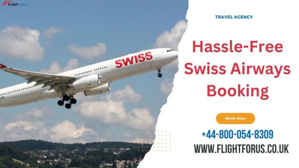 Hassle-Free Swiss Airways Booking | +44-800-054-8309 | England