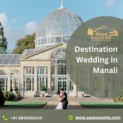 Perfect Destination Wedding at Span Resort: Manali's Most Romantic Venue