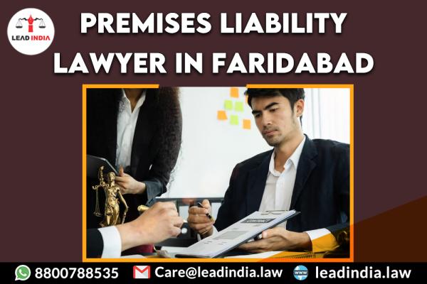 premises liability lawyer in Faridabad