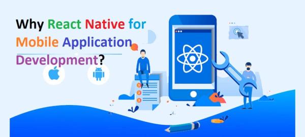 Why React Native for Mobile Application Development?