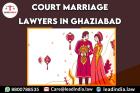 Court Marriage Lawyers In Ghaziabad