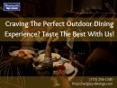 Craving The Perfect Outdoor Dining Experience? Taste The Best With Us!