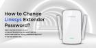 How to Change Linksys extender password