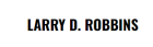 Larry D. Robbins