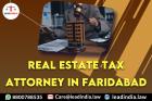 real estate tax attorney in Faridabad