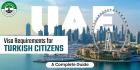 UAE Visa Requirements for Turkish Citizens - A Complete Guide