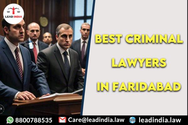 Best criminal lawyers in faridabad