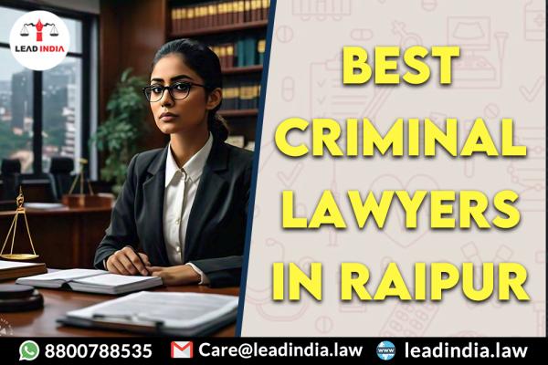 Best Criminal Lawyers In Raipur