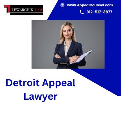 Detroit Appeal Lawyer | Compassionate Appeal Counsel in Chicago