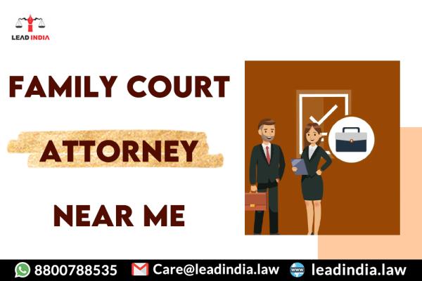 family court attorney near me | Lead india | legal services