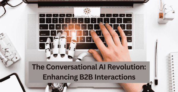 The Revolution of Conversational AI: Improving B2B Communication
