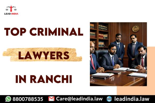 Top Criminal Lawyers In Ranchi