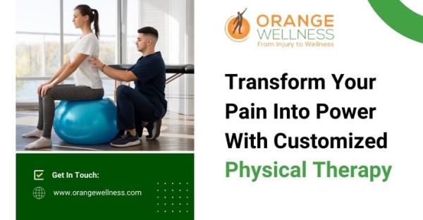 Transform Your Pain Into Power With Customized Physical Therapy