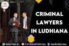 Best criminal lawyers in ludhiana