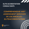 Comprehensive Wet Assessment Services in Los Angeles -EliteAccreditation