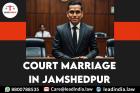 Court Marriage In Jamshedpur