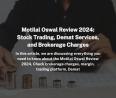Motilal Oswal Review 2024, Stock Trading, Demat, Brokerage Charges : TheShareBrokers