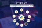 Python App Frameworks: Top Frameworks for Coherent Development 2024