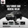 Self-Drive Car Hire in Delhi – Your Adventure, Your Way