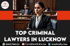 Top criminal lawyers in lucknow