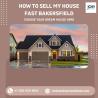 We Buy Houses for Cash in Bakersfield - Fast and Easy