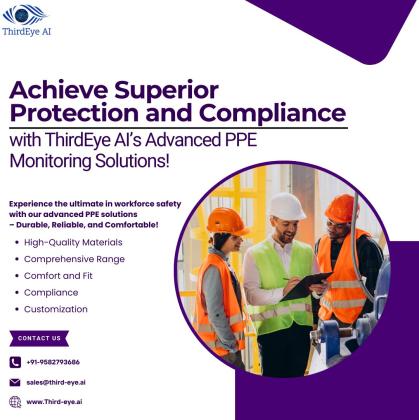 Achieve Superior Protection and Compliance with ThirdEye AI’s Advanced PPE Monitoring Solutions