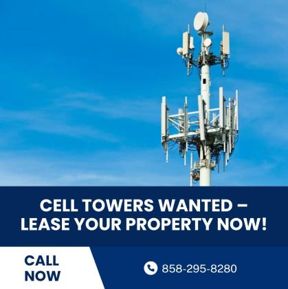 Cell Towers Wanted – Lease Your Property Now!