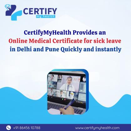 CertifyMyHealth Provides an Online Medical Certificate for sick leave in Delhi and Pune Quickly and instantly